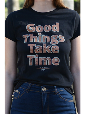 Camiseta Feminina- Good Things Take Time